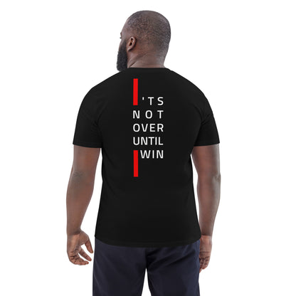 It's not over until i win - Unisex organic eco cotton t-shirt